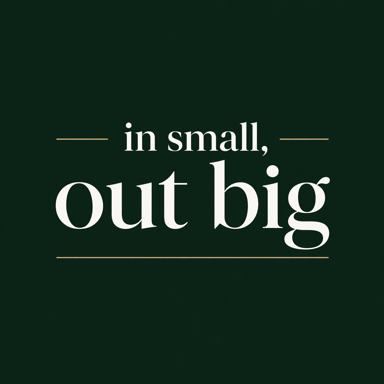 Read In Small, Out Big